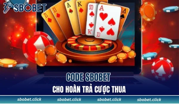 Code SBOBET cho hoàn trả cược thua
