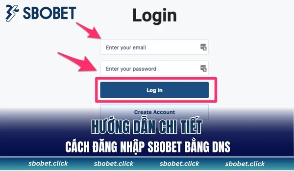 Hướng dẫn chi tiết cách đăng nhập SBOBET bằng DNS