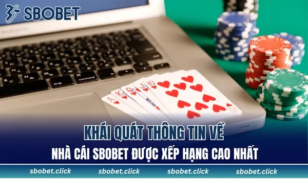 Khái quát thông tin về nhà cái SBOBET được xếp hạng cao nhất